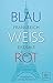 Blau Weiß Rot: Frankreich erzählt by Olga Mannheimer