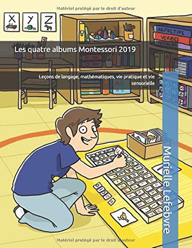 Télécharger Les 4 albums Montessori : langage, mathématiques, vie pratique et vie sensorielle: Les leçons Mont PDF