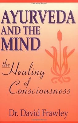 Brand: Lotus Press Ayurveda and the Mind: The Healing of Consciousness