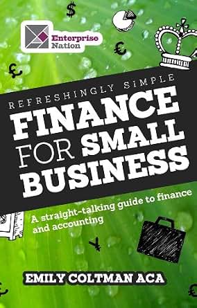 Refreshingly Simple Finance For Small Business A Straight