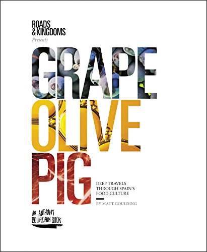 Livres Couvertures de Grape, Olive, Pig: Deep Travels Through Spain's Food Culture