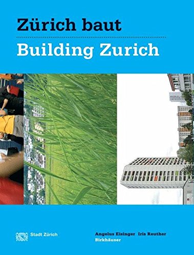 Zürich baut - Konzeptioneller Städtebau / Building Zurich: Conceptual Urbanism