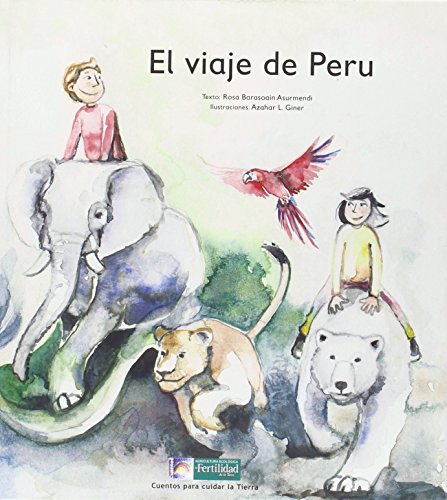 El viaje de Peru (Cuentos para cuidar la Tierra)