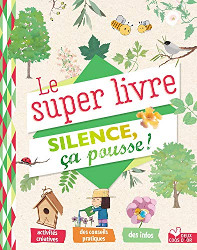 Le super livre Silence ça pousse ! (Le super livre des ...)