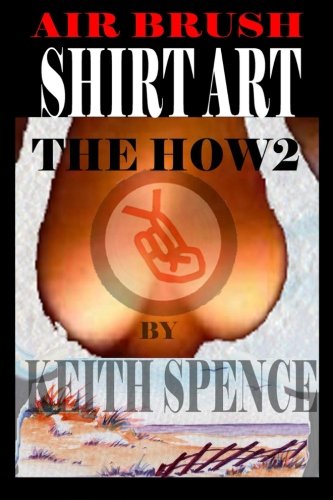 How2 Air Brush Shirt Art: The Art of the Shirt