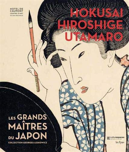 Télécharger Hokusai, Hiroshige, Utamaro : Les grands maitres du Japon, collection Georges Leskowicz Francais PDF