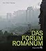 Das Forum Romanum: Spiegel der Stadtgeschichte des antiken Rom. by 
