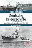 Image de Deutsche Kriegsschiffe: Schlachtschiffe, Kreuzer, Zerstörer, Torpedoboote 1933-1945 (Typenkompass)