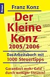 Image de Der kleine Konz 2005/2006: Das Arbeitsbuch mit 1000 Steuertipps