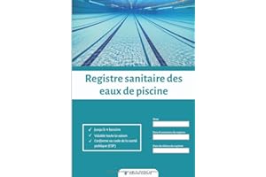 Registre sanitaire des eaux de piscine: Carnet d'entretien piscine | Jusqu'à 4 bassins | Conforme au Code de la Santé Publique (CSP) | Mesure de Chlore - PH - T° - volumes d'eau...