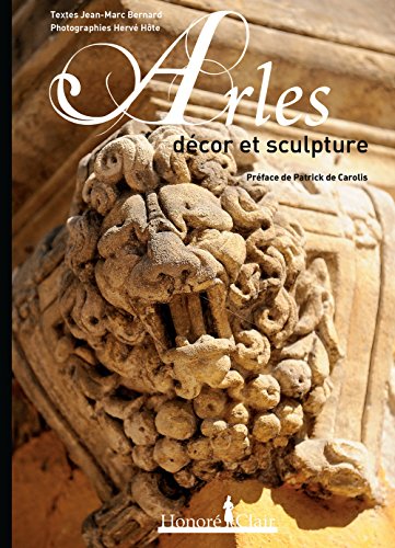 Download Arles : Décor et sculpture Download Arles : Décor et sculpture