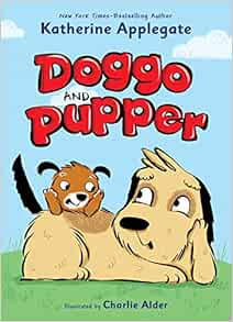 Doggo And Pupper 1 Applegate Katherine Alder Charlie Amazon Co Uk Books