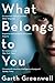 What Belongs to You (English Edition) by Garth Greenwell