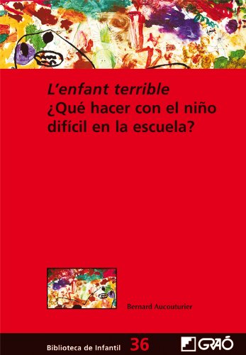 Portada de L'enfant terrible: ¿Qué hacer con el niño difícil en la escuela?: 036