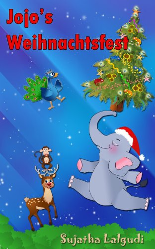 Kinderbuch: Jojo’s Weihnachtsfest: Kinderbücher weihnachten, Weihnachten für anfänger, kostenlose Weihnachtsbücher (German Edition), Weihnachtsbücher, ... elefanten: Für Frühkindliches Lernen 2)