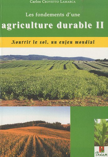 Les fondements d'une agriculture durable : Tome 2, Nourrir le sol, un enjeu mondial gratuit Les fondements d'une agriculture durable : Tome 2, Nourrir le sol, un enjeu mondial gratuit
