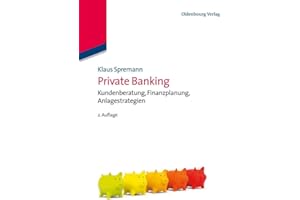 Private Banking: Kundenberatung, Finanzplanung, Anlagestrategien (IMF: International Management and Finance)