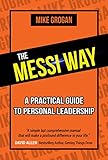 The Messi Way: A practical guide to personal leadership (English Edition) by Mike Grogan