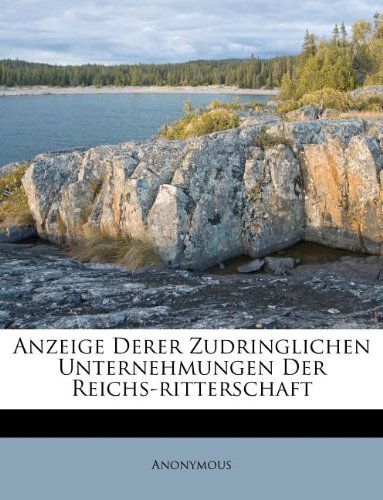 Anzeige Derer Zudringlichen Unternehmungen Der Reichs-ritterschaft