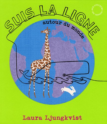 couverture de : Suis la ligne autour du monde