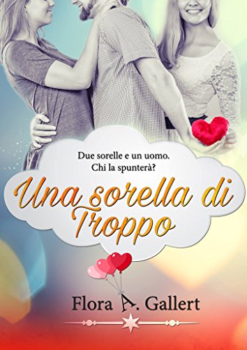Una sorella di troppo di [Gallert, Flora A., M., A.]