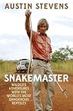 Image de Snakemaster: Wildlife Adventures With the World's Most Dangerous Reptiles