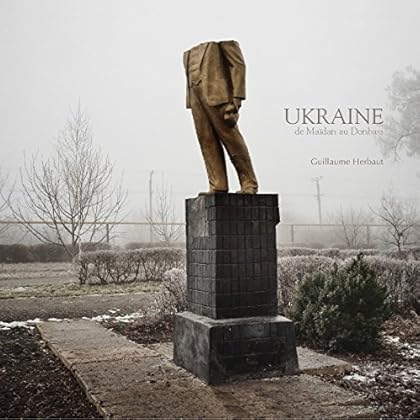 Ukraine : de Maidan au Donbass Ukraine : de Maidan au Donbass