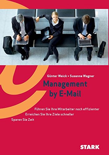 Download Weick/Wagner: Management by E-Mail Download Weick/Wagner: Management by E-Mail