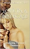 Image de LOVE IN A BRIEFCASE: Analyzing The Love Chemistry (Virtues and Vices Book 2) (English Edit