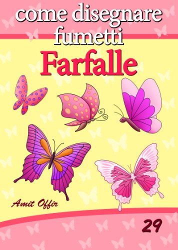 Disegno Per Bambini Come Disegnare Fumetti Farfalle Imparare A Disegnare Vol 29