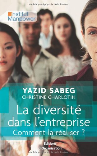 Download La diversité dans l'entreprise: Comment la réaliser ? Download La diversité dans l'entreprise: Comment la réaliser ?