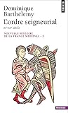 Nouvelle histoire de la France médiévale, Volume 3 : L'Ordre seigneurial, XIe-XIIe siècle