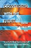 Conversing with the Future Visions of the Year 2020 by 