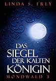 Bücher Neuerscheinungen 2022 - Das Siegel der kalten Königin (Mondwald 3) von Linda Sophie Frey