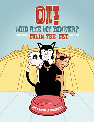 Download Oi! Who Ate My Dinner? And Other Colin the Cat Stories Download Oi! Who Ate My Dinner? And Other Colin the Cat Stories