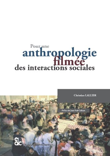 Pour une anthropologie filmée des interactions sociales gratuit
