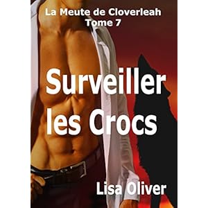 Surveiller les Crocs (La Meute de Cloverleah t. 7) (French Edition)