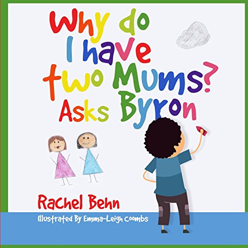 Download Why do I have two Mums? Asks Byron: All families are SPECIAL...