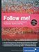 Produktbild Follow me!: Social Media Marketing mit Facebook, Twitter, XING, YouTube und Co. Inkl. Empfehlungsmarketing, Crowdsourcing und Social Commerce (Galileo Computing)