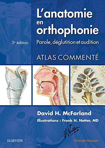 Download L'anatomie en orthophonie: Parole, déglutition et audition
