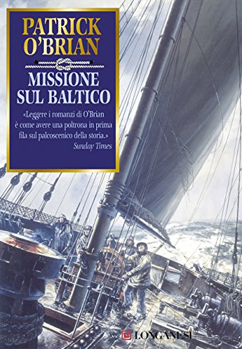 Download Missione sul Baltico: Un'avventura di Jack Aubrey e Stephen Maturin - Master & Commander Download Missione sul Baltico: Un'avventura di Jack Aubrey e Stephen Maturin - Master & Commander
