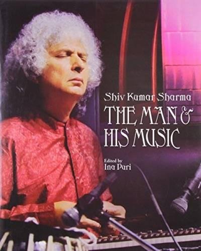 Shiv Kumar Sharma: The Man & His Music