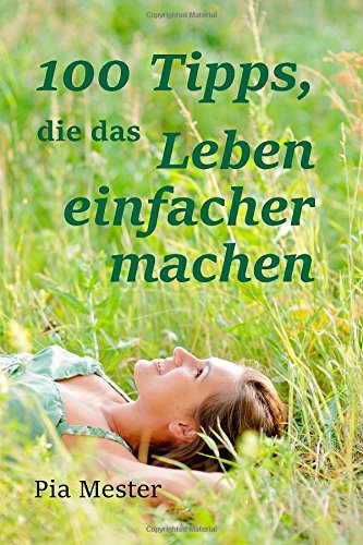 Download 100 Tipps, die das Leben einfacher machen Download 100 Tipps, die das Leben einfacher machen