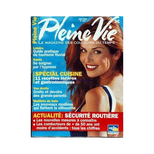 PLEINE VIE [No 204] du 01/06/2003 - TOURISME FLUVIAL - L'HYPNOSE - CUISINE - VOS DROITS DE GRANDS-PARENTS MAILLOTS - SECURITE ROUTIERE.