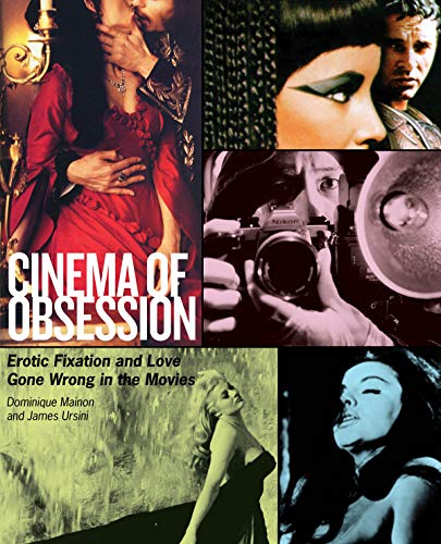 Cinema of Obsession: Erotic Fixation and Love Gone Wrong in the Movies (Limelight)
