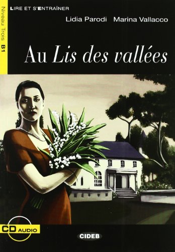Au Lis Des Vallées Livre (+CD): Au lis des valleesBook & CD (Lire et s'entraîner)