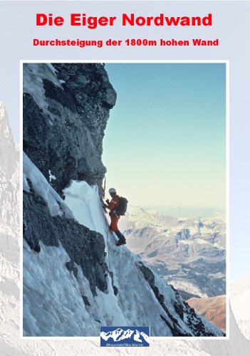 Book's Cover ofDie Eiger Nordwand Durchsteigung der 1800m hohen Wand