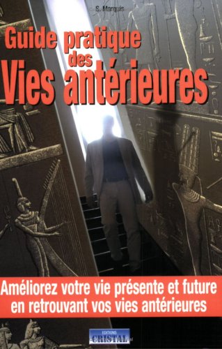 Guide pratique des vies antérieures gratuit Guide pratique des vies antérieures gratuit
