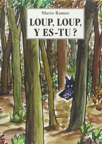 Loup,  loup,  y es-tu ?