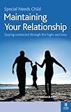 Image de Special Needs Child: Maintaining Your Relationship: A Couple's Guide to Having a Relationship That Works